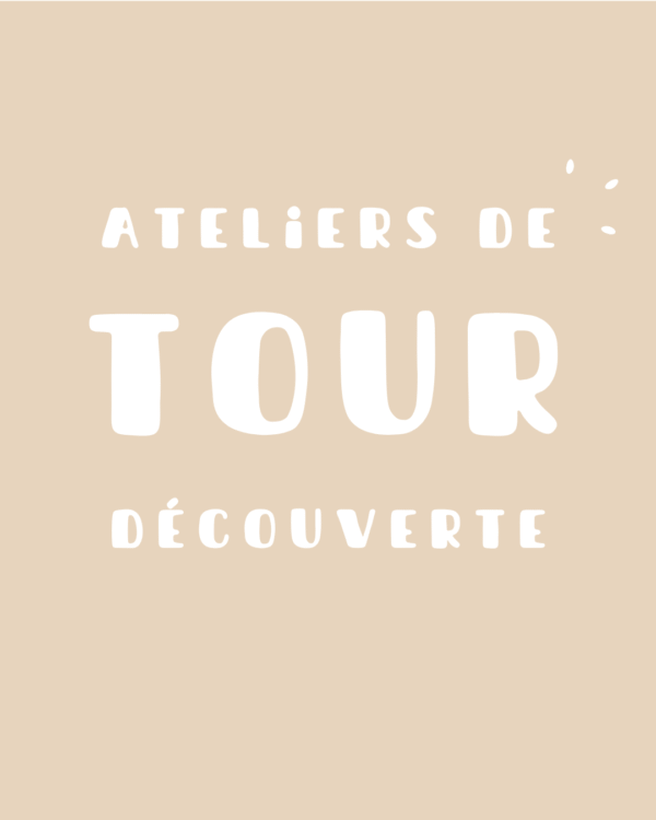 Atelier découverte - Tour