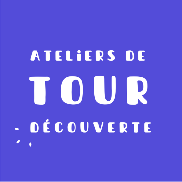 Atelier découverte - Tour